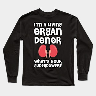 i am a living organ donar Long Sleeve T-Shirt